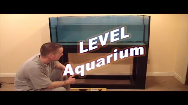 how to level and already filled aquarium