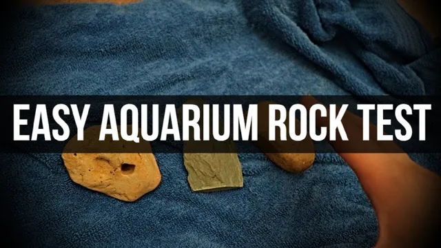 how to test rocks for aquarium