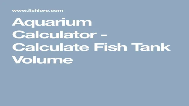 How to Calculate My Aquarium Capacity: A Comprehensive Guide for Aquarists