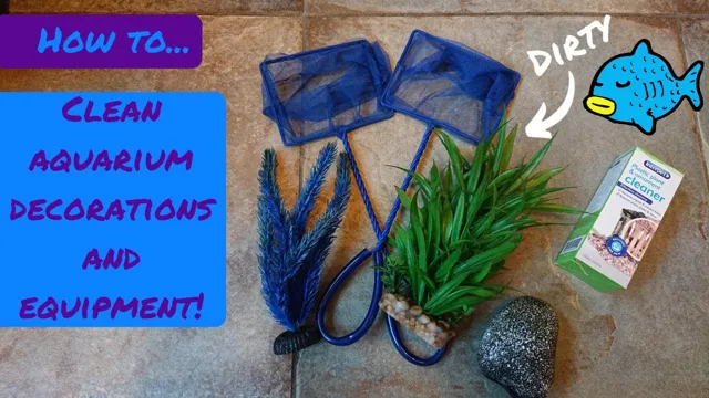 how to clean rubber aquarium decorations