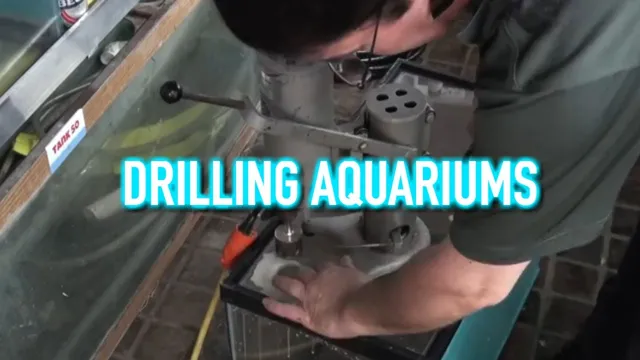how to drill out aquarium