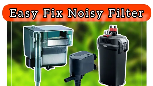 How to Fix a Loud Aquarium Filter: Easy DIY Solutions